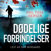 Dødelige forbindelser av Egil Foss Iversen (Nedlastbar lydbok)