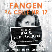 Fangen på celle nr. 17 av Ida S. Skjelbakken (Nedlastbar lydbok)