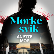 Mørke svik av Anette Moe (Nedlastbar lydbok)