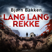 Lang lang rekke av Bjørn Bakken (Nedlastbar lydbok)