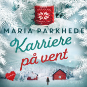 Karriere på vent av Maria Parkhede (Nedlastbar lydbok)