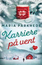 Karriere på vent av Maria Parkhede (Ebok)