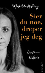 Sier du noe, dreper jeg deg av Mathilda Hofling og Leone Milton (Ebok)