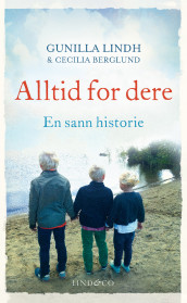 Alltid for dere av Cecilia Berglund og Gunilla Lindh (Ebok)