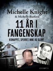 11 år i fangenskap av Michelle Burford og Michelle Knight (Ebok)