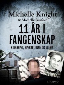11 år i fangenskap av Michelle Knight og Michelle Burford (Ebok)