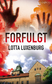 Forfulgt av Lotta Luxenburg (Ebok)