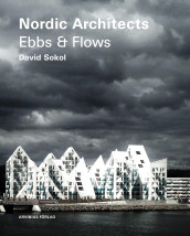 Nordic Architects Ebbs and Flows av David Sokol (Innbundet)