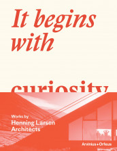 It begins with curiosity av Katherine Eloise Allen, Louis Becker, Hans Ibelings, Mette Kynne Frandsen og Kent Martinussen (Innbundet)