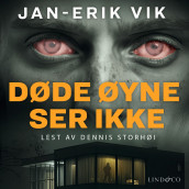 Døde øyne ser ikke av Jan-Erik Vik (Nedlastbar lydbok)